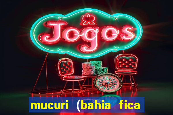 mucuri (bahia fica perto de onde)